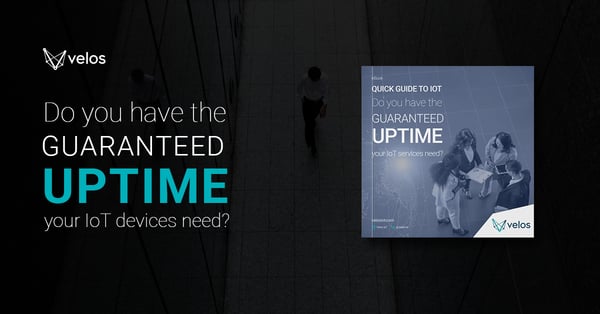Do you have the Guaranteed Uptime your IoT devices need Cover